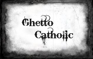 Ghetto Catholic