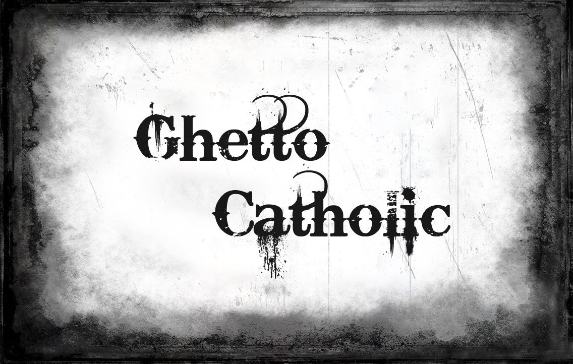 Ghetto Catholic